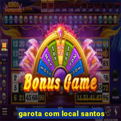 garota com local santos